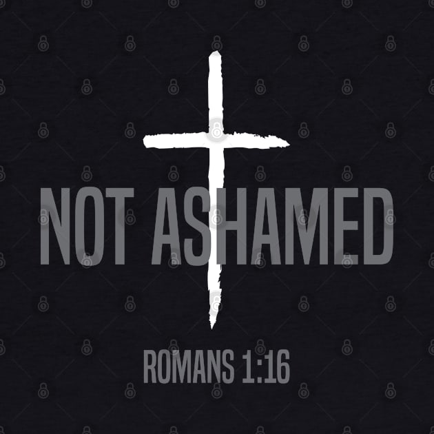 Not Ashamed Romans 1:16 | Christian T-Shirt, Hoodie and Gifts by ChristianLifeApparel